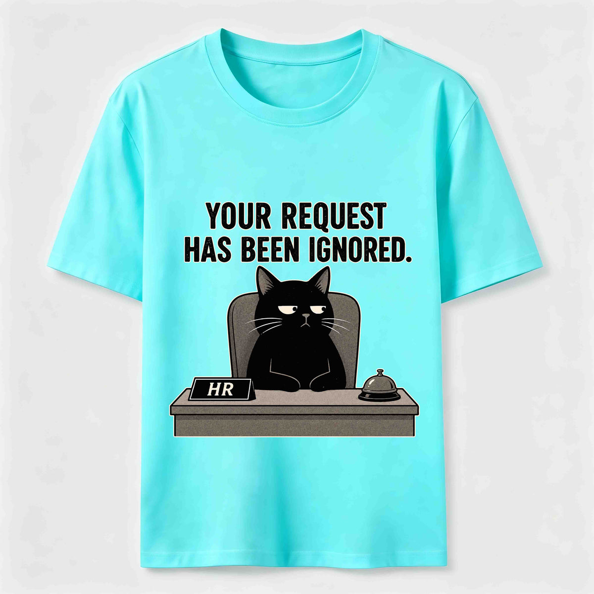 Your Request Has Been Ignored Classic T-Shirt