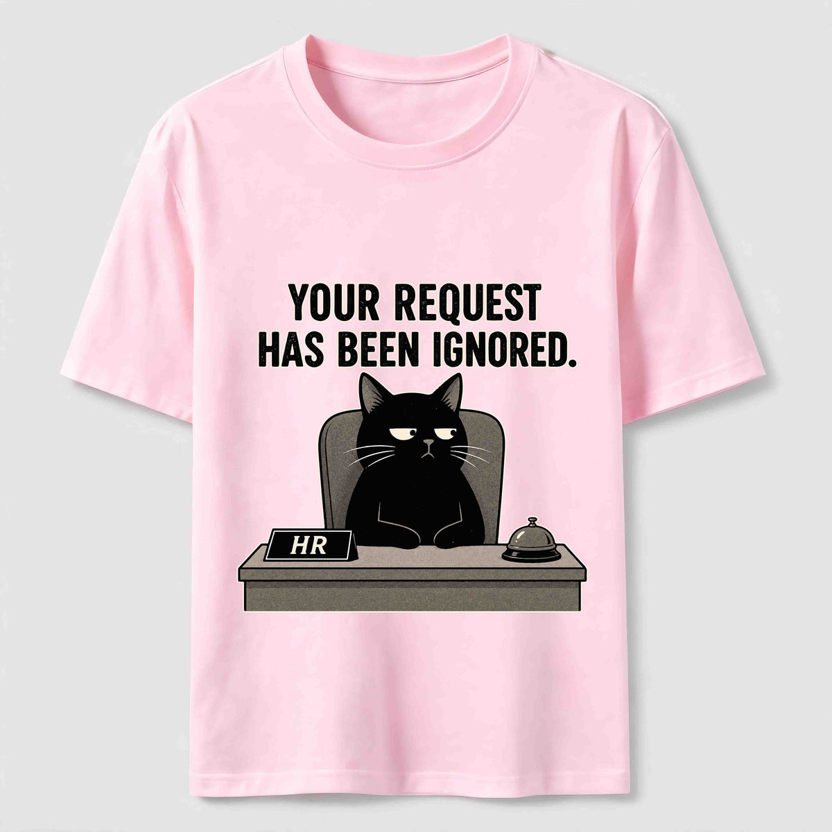 Your Request Has Been Ignored Classic T-Shirt