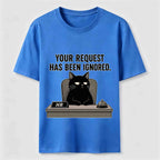 Your Request Has Been Ignored Classic T-Shirt
