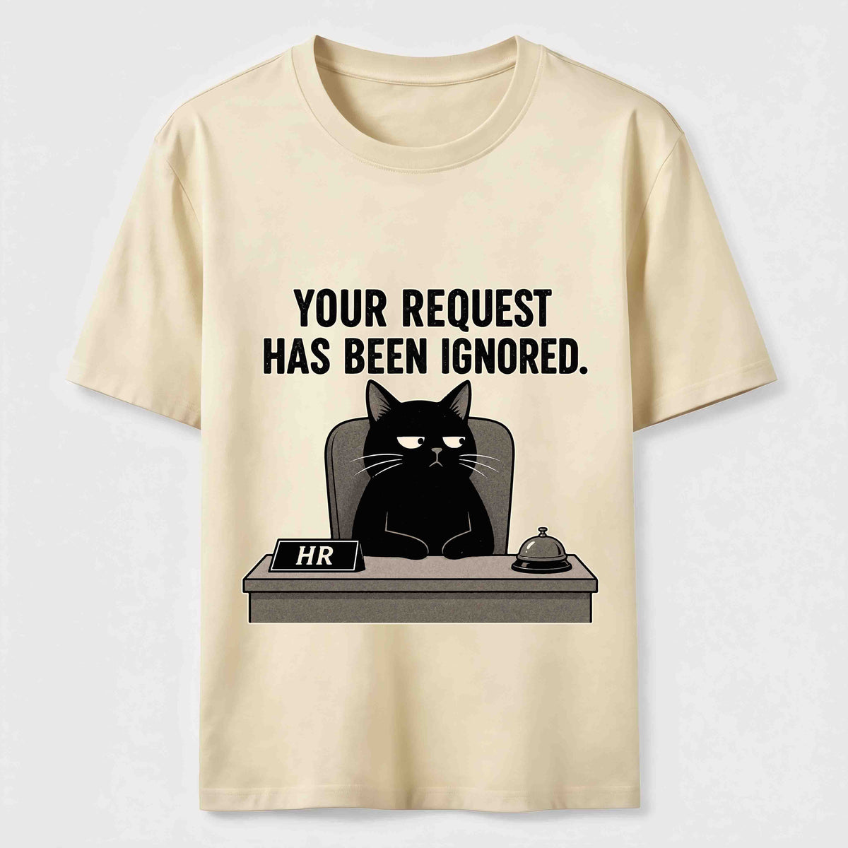 Your Request Has Been Ignored Classic T-Shirt