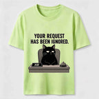 Your Request Has Been Ignored Classic T-Shirt