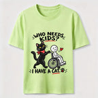Who needs kid?I Have A Cat Classic T-Shirt