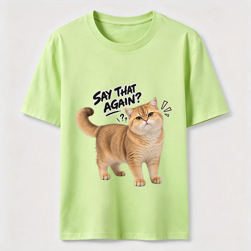 Say That Again Cat Classic T-Shirt