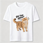 Say That Again Cat Classic T-Shirt