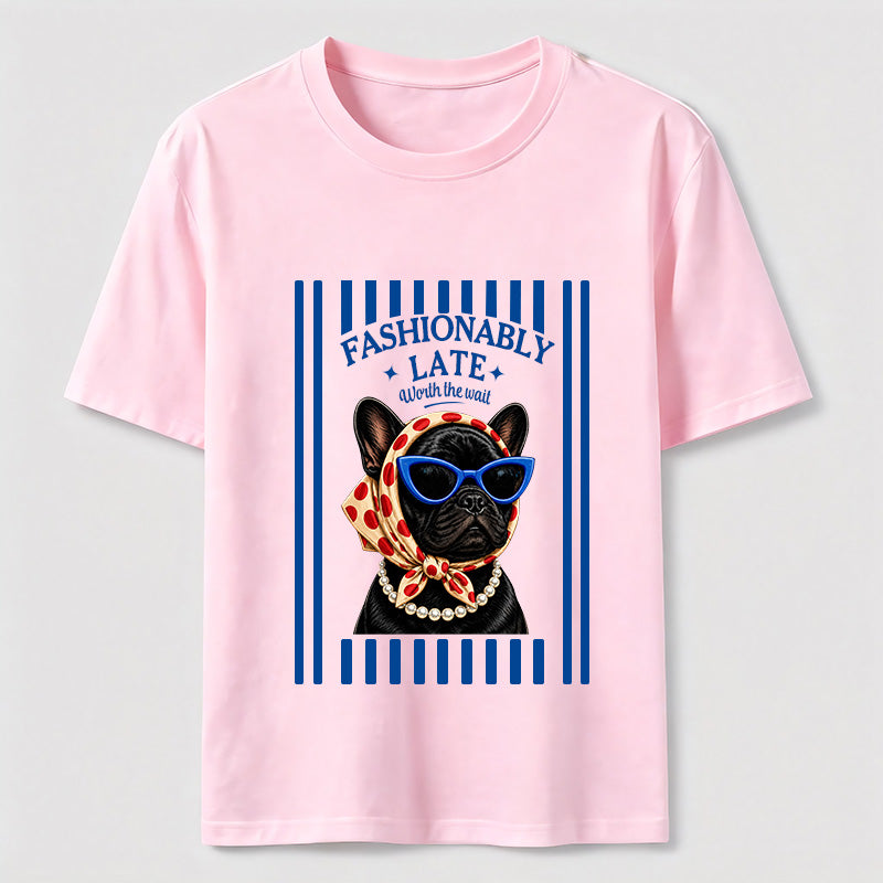 Fashionably Late French Bulldog Classic T-Shirt