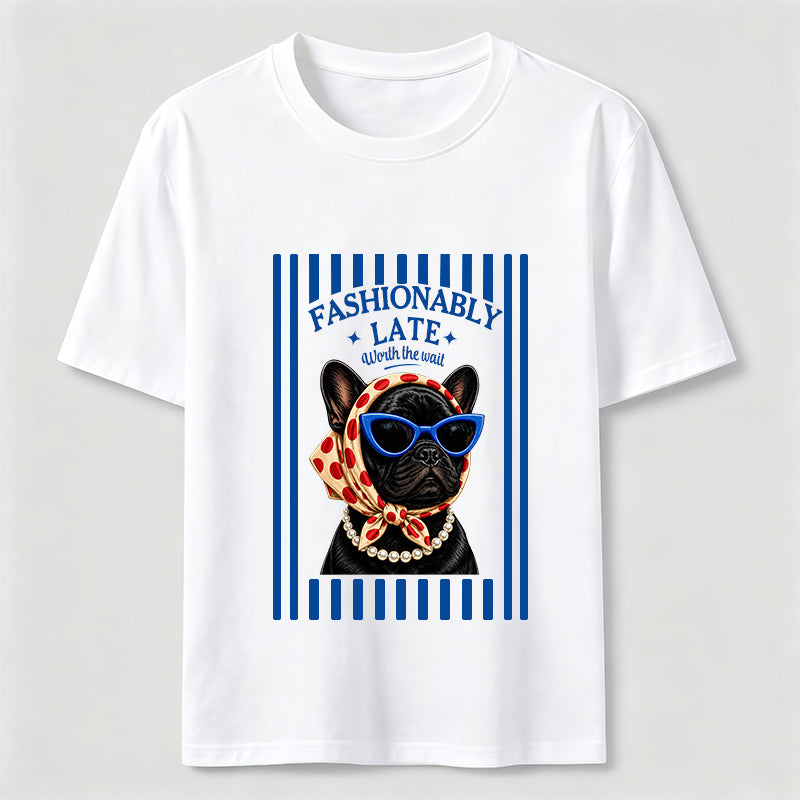 Fashionably Late French Bulldog Classic T-Shirt