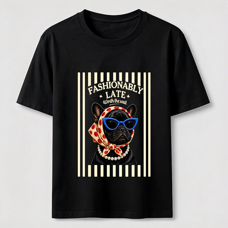 Fashionably Late French Bulldog Classic T-Shirt