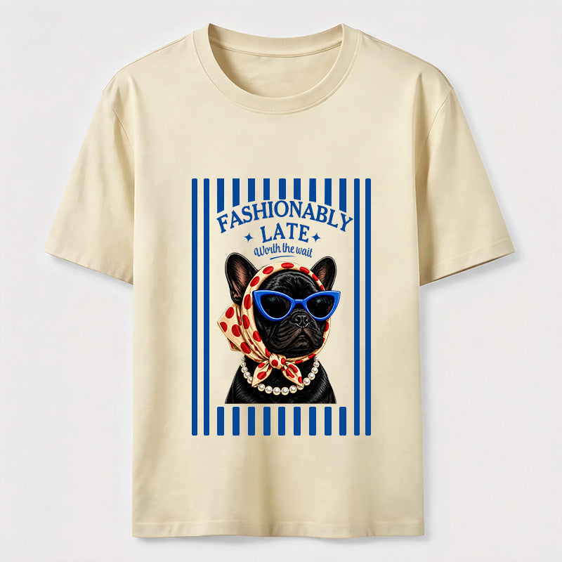 Fashionably Late French Bulldog Classic T-Shirt