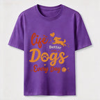 Life Is Better with Dogs Every Day Classic T-Shirt