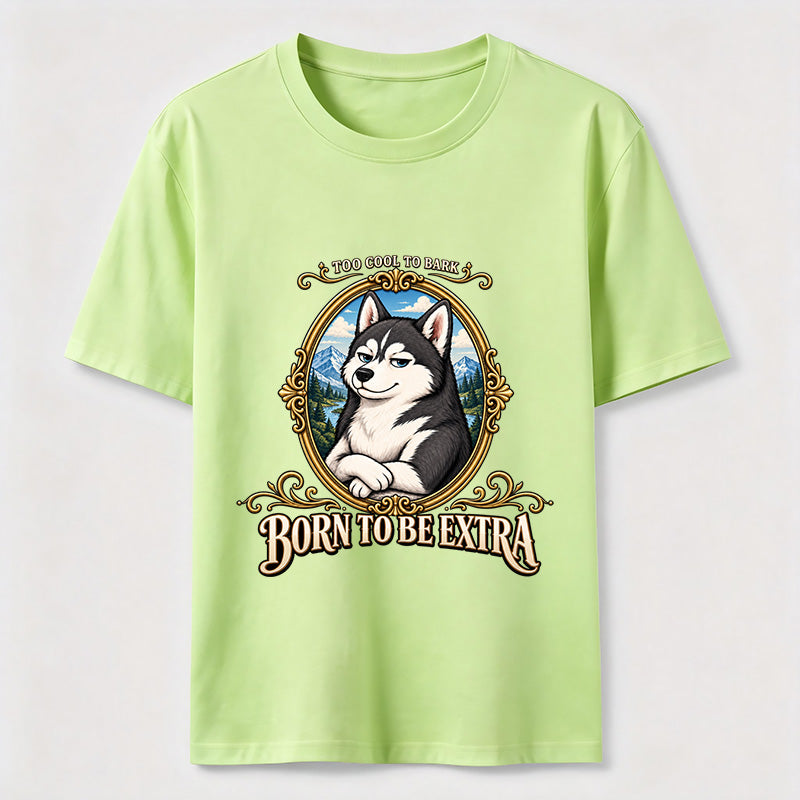 Born to Be Extra Husky Classic T-Shirt