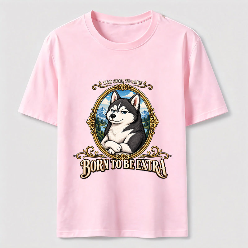 Born to Be Extra Husky Classic T-Shirt