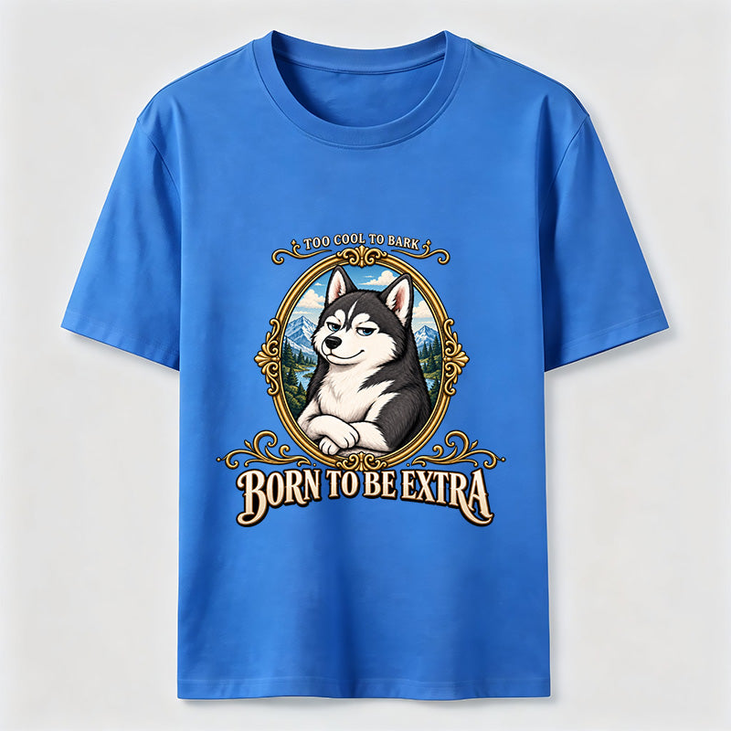Born to Be Extra Husky Classic T-Shirt