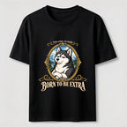 Born to Be Extra Husky Classic T-Shirt