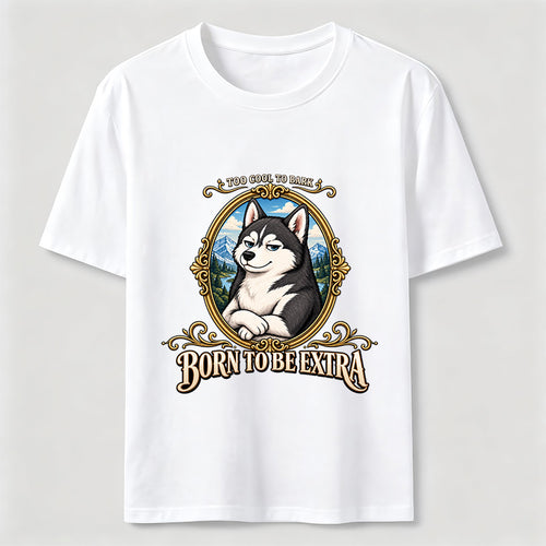 Born to Be Extra Husky Classic T-Shirt