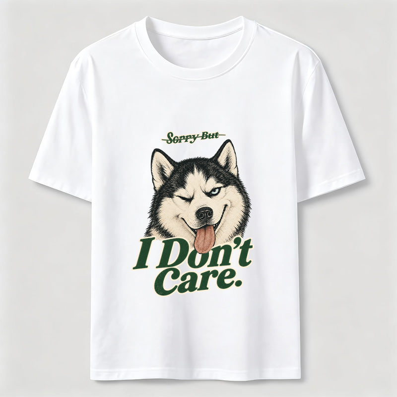 I Do Not Care Husky Classic T-Shirt