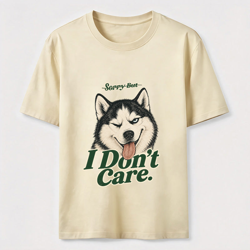 I Do Not Care Husky Classic T-Shirt