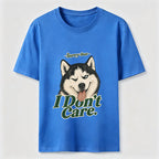 I Do Not Care Husky Classic T-Shirt