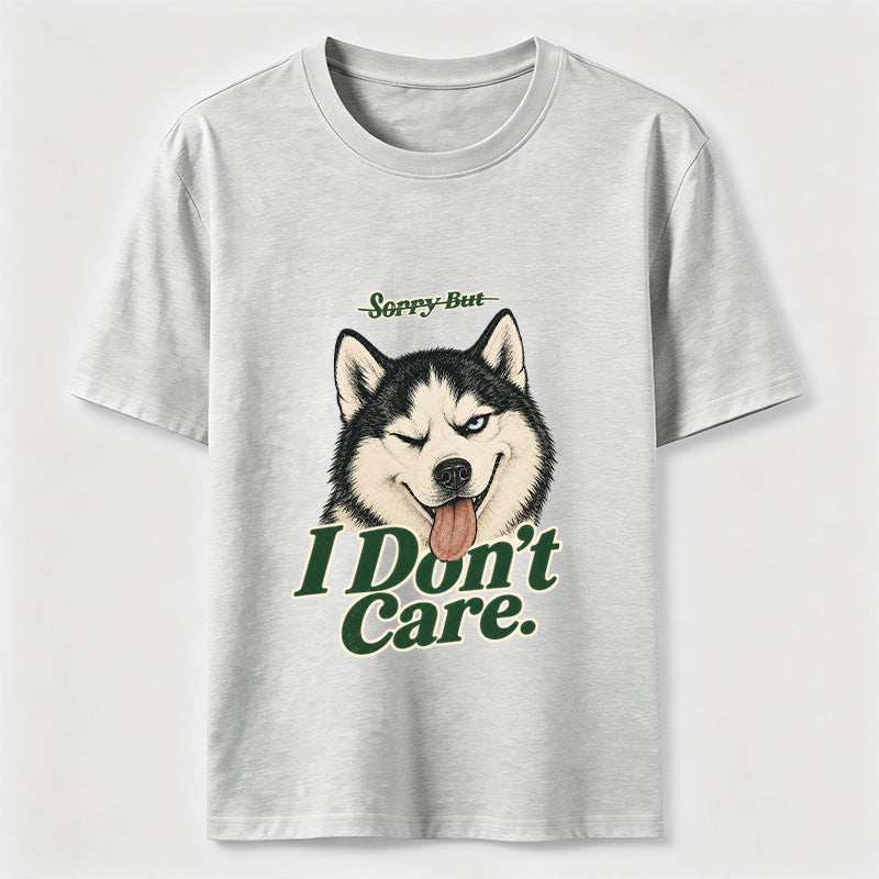 I Do Not Care Husky Classic T-Shirt