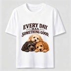 Every Day Has Something Good Puppies Classic T-Shirt