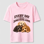 Every Day Has Something Good Puppies Classic T-Shirt