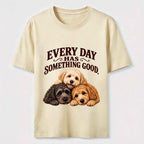 Every Day Has Something Good Puppies Classic T-Shirt
