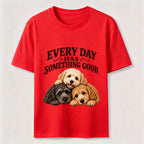 Every Day Has Something Good Puppies Classic T-Shirt