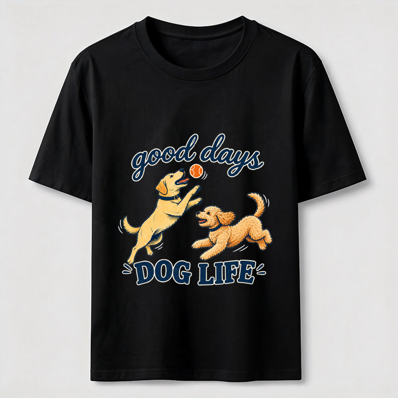 Good Days Dog Life Classic T-Shirt