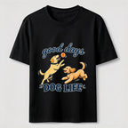 Good Days Dog Life Classic T-Shirt
