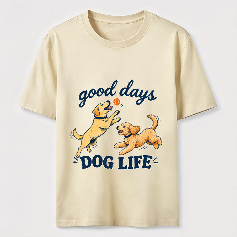 Good Days Dog Life Classic T-Shirt