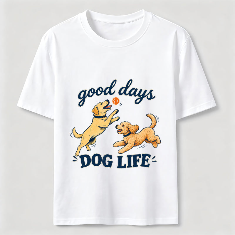 Good Days Dog Life Classic T-Shirt