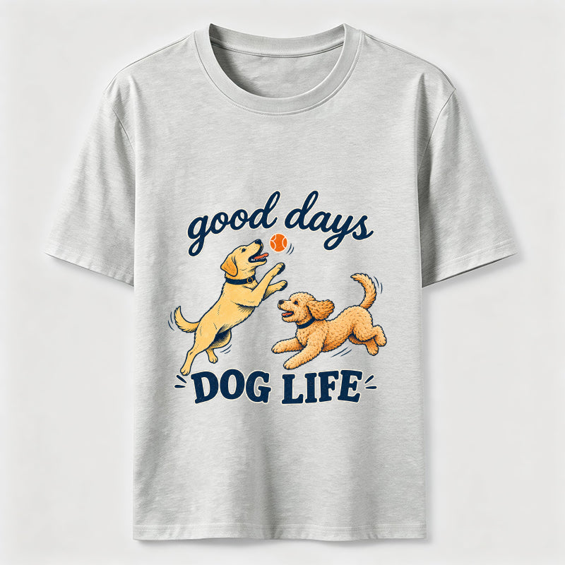 Good Days Dog Life Classic T-Shirt