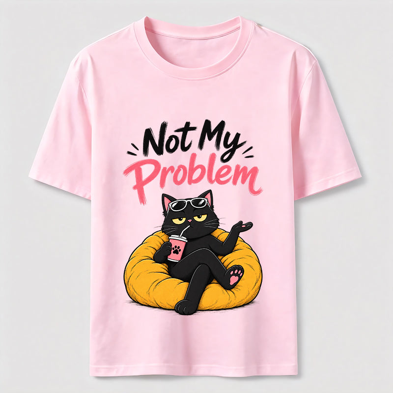 Not My Problem Cat Classic T-Shirt