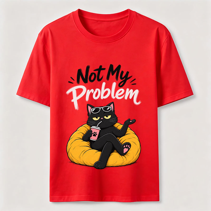 Not My Problem Cat Classic T-Shirt