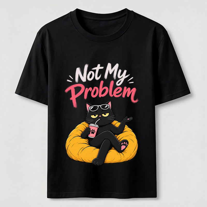 Not My Problem Cat Classic T-Shirt