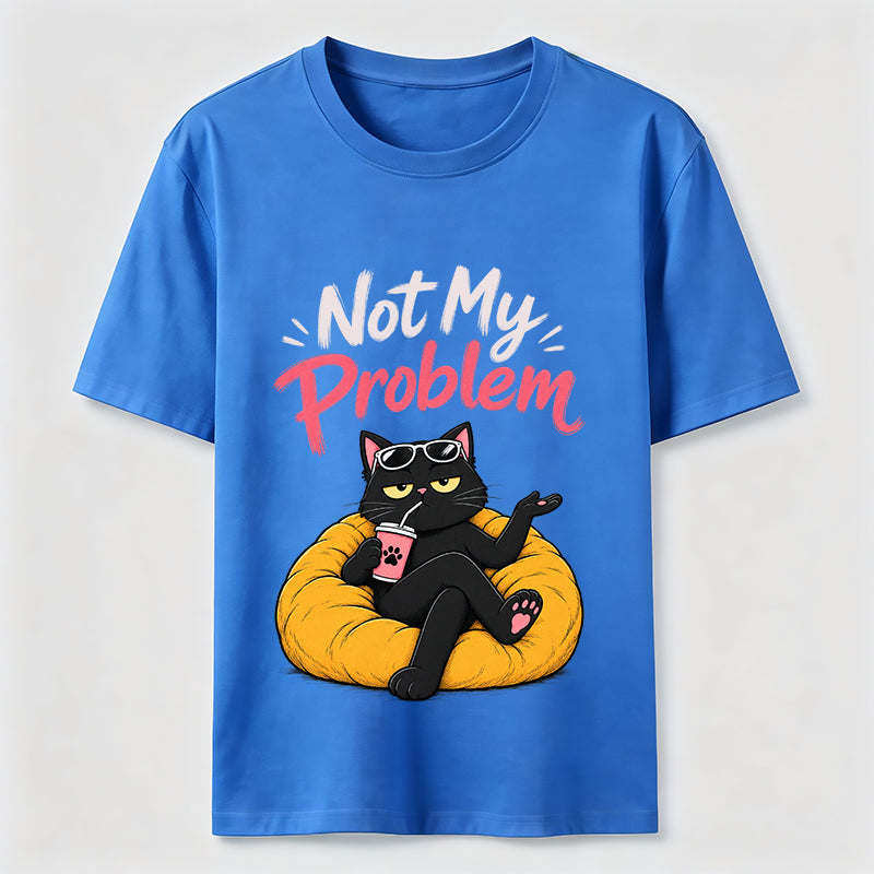 Not My Problem Cat Classic T-Shirt