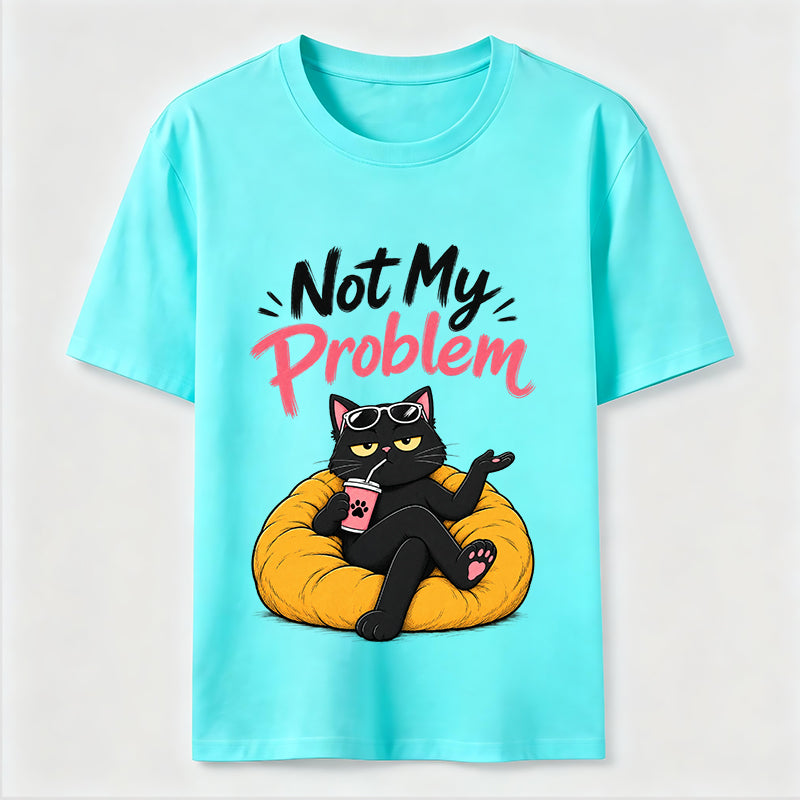 Not My Problem Cat Classic T-Shirt