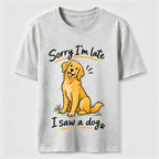 Sorry I Am Late Golden Retriever Classic T-Shirt
