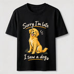 Sorry I Am Late Golden Retriever Classic T-Shirt