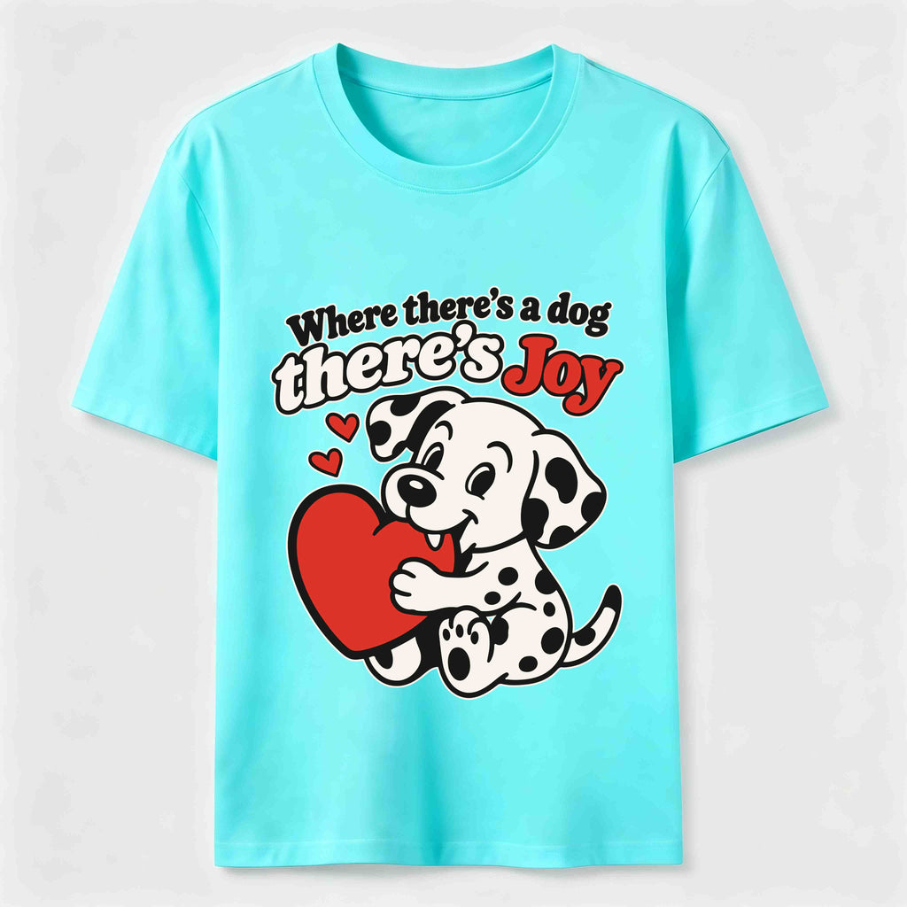 Where There Is a Dog There Is Joy Dalmatian Classic T-Shirt