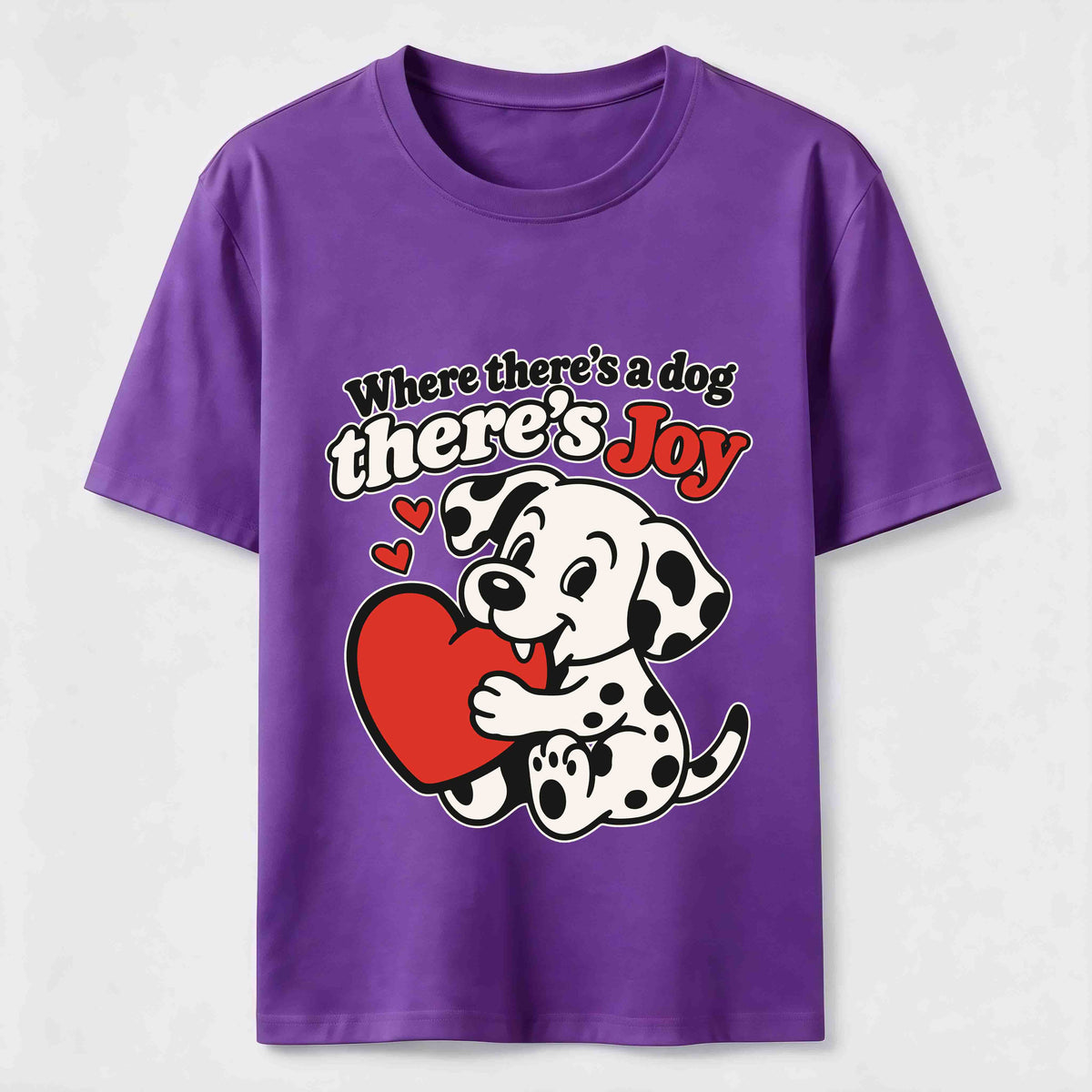 Where There Is a Dog There Is Joy Dalmatian Classic T-Shirt