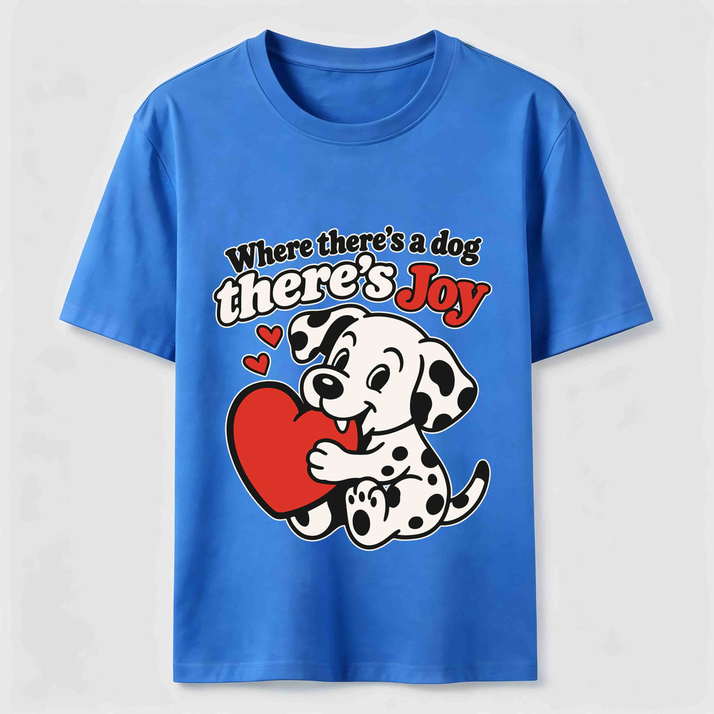 Where There Is a Dog There Is Joy Dalmatian Classic T-Shirt