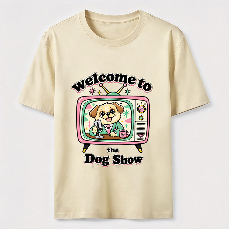 Welcome to the Dog Show Classic T-Shirt