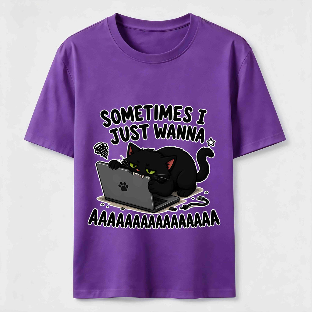 Some Times I Just Wanna Classic T-Shirt