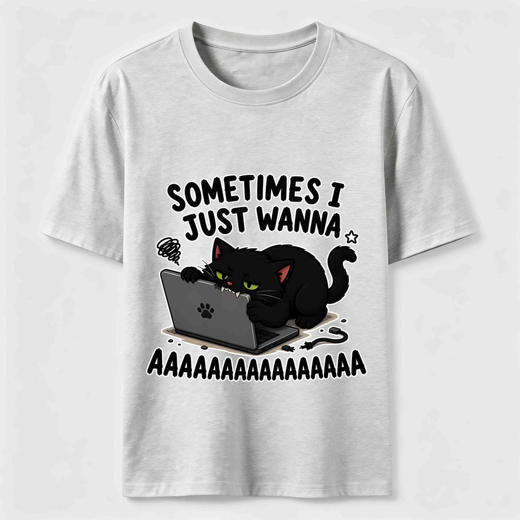 Some Times I Just Wanna Classic T-Shirt