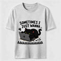 Some Times I Just Wanna Classic T-Shirt