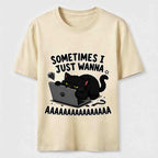 Some Times I Just Wanna Classic T-Shirt
