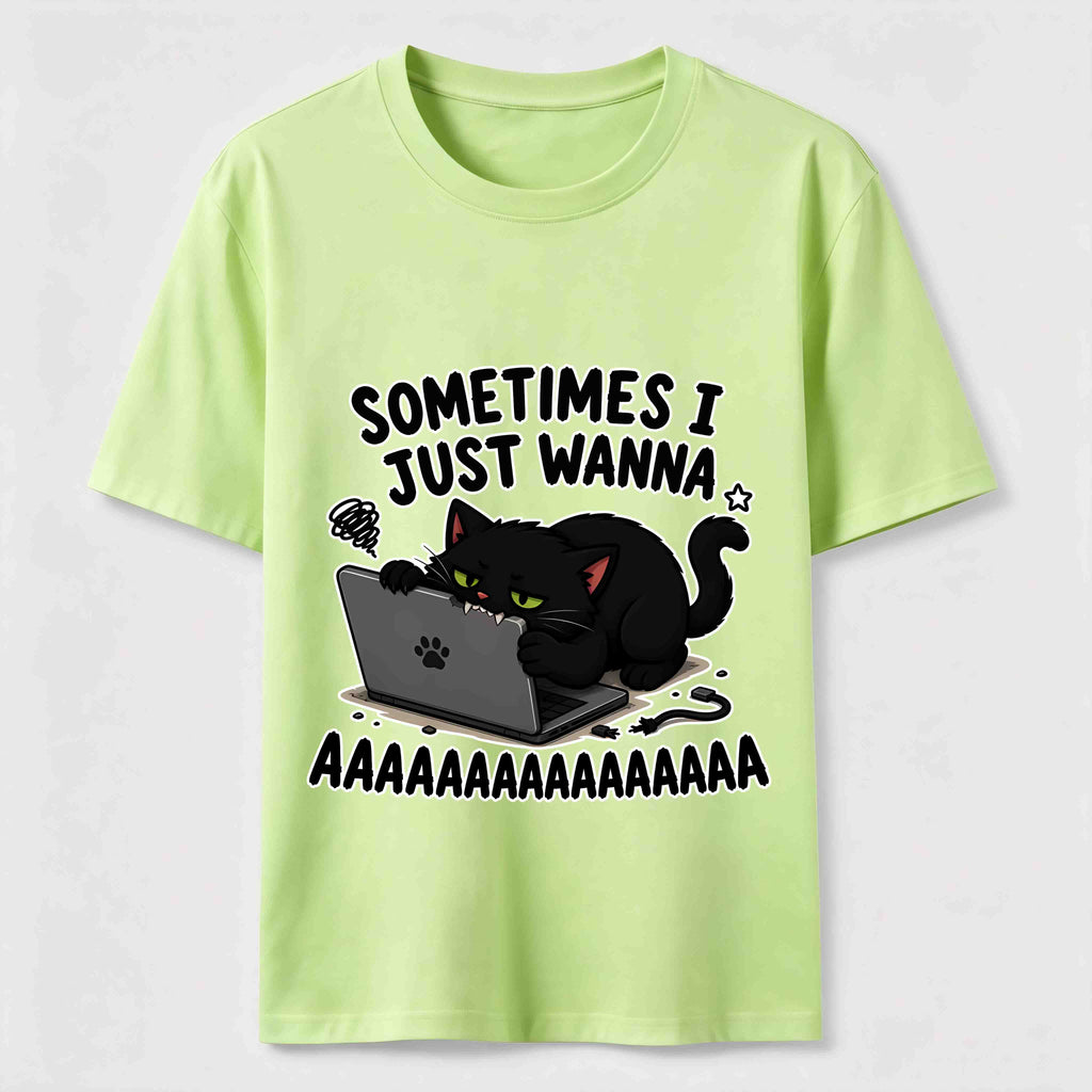 Some Times I Just Wanna Classic T-Shirt