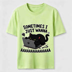 Some Times I Just Wanna Classic T-Shirt