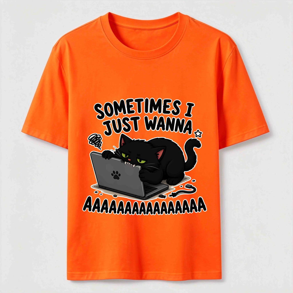 Some Times I Just Wanna Classic T-Shirt