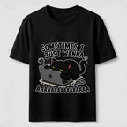 Some Times I Just Wanna Classic T-Shirt